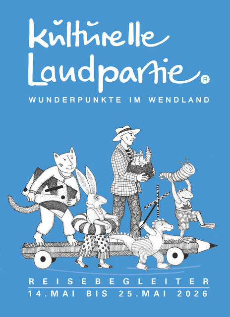 Kulturelle Landpartie Wendland 2026
